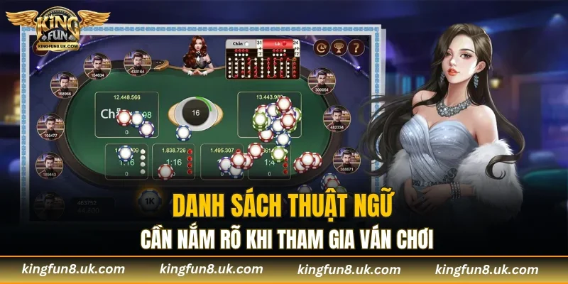 Danh sách thuật ngữ cần nắm rõ khi tham gia ván chơi