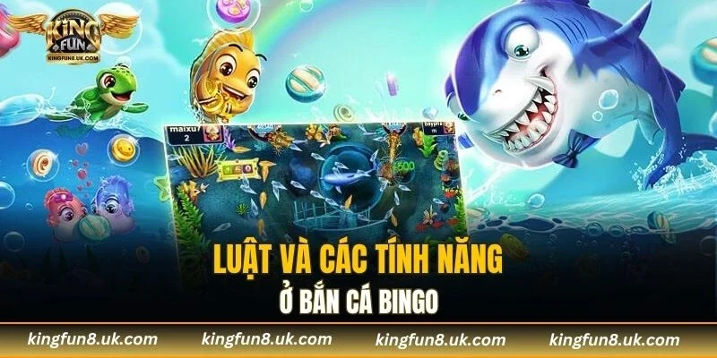 Khám phá các tính năng độc đáo trong game