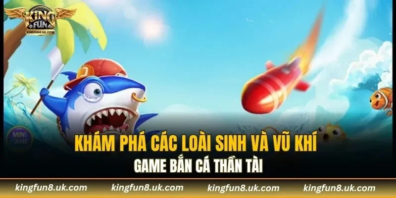 Khám phá hệ thống sinh thái biển và vũ khí tại game