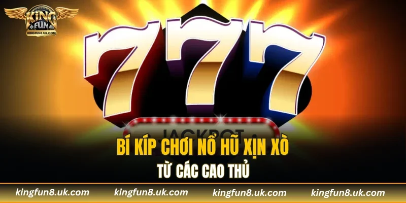 Một số tips chinh phục game nổ hũ
