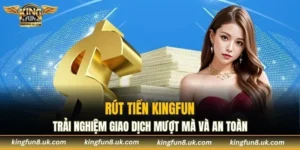 Rút Tiền KINGFUN