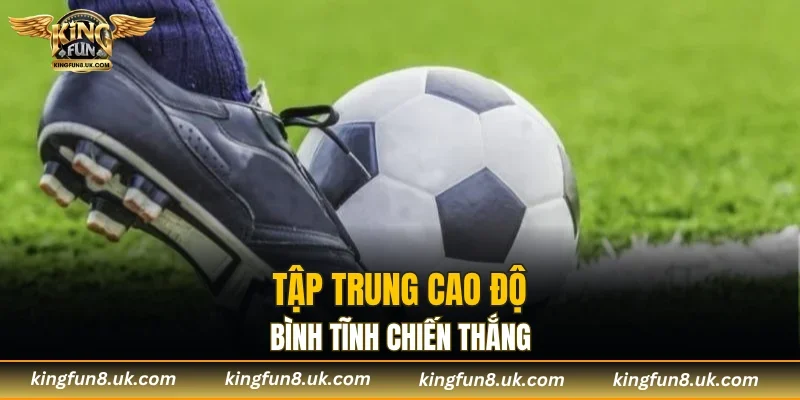 Tâm thế vững vàng giúp giữ được sự tỉnh táo khi đặt cược